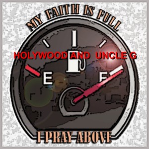 My Faith Is Full I Pray Above