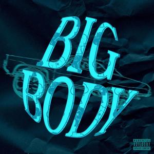 Big Body (feat. Sammie J., Bowie & Quadaintshit)