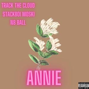 Annie (feat. Stackboi Moski & N8 Ball)