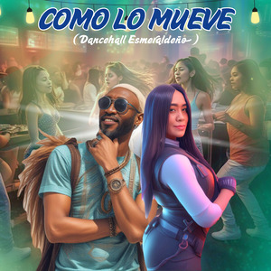 Como Lo Mueve ( Dancehall Esmeraldeño )