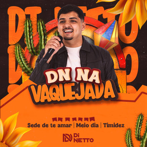 SEDE TE AMAR / MEIO DIA / TIMIDEZ - DN NA VAQUEJADA