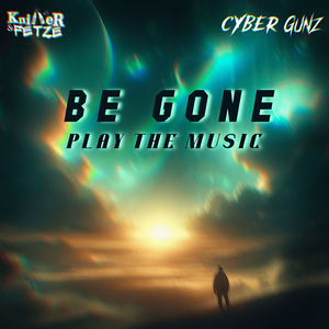 Be Gone (Play the Music)
