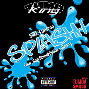 SPLASH (feat. HowDblackDoDat & Derrty)