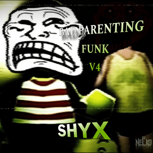 BAD PARENTING FUNK V4 (SPED UP)