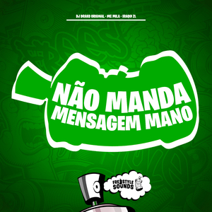 Não Manda Mensagem Mano