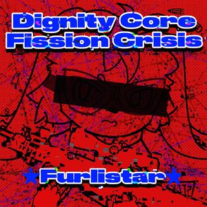 Dignity Core Fission Crisis（尊严核裂变危机）