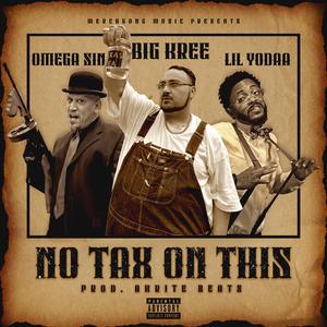no tax on this (feat. omega sin & lil yodaa)