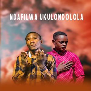 Ndafilwa Ukulondolola