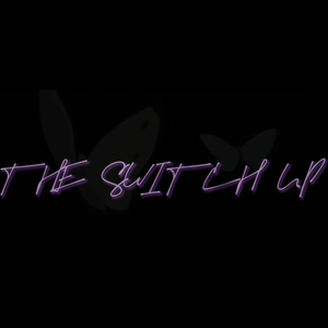 The Switch Up