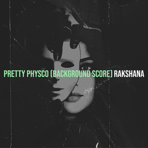 Pretty Physco (Background Score)