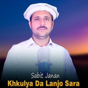Khkulya Da Lanjo Sara