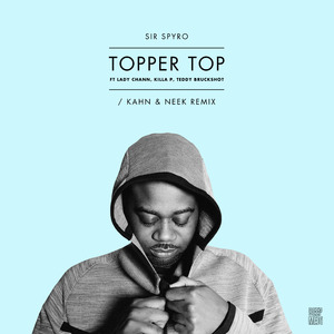 Topper Top [feat Lady Chann Killa P & Teddy Bruckshot] (Kahn & Neek Remix)