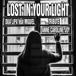 Lost In Your Light (Dua Lipa feat Miguel Tribute)