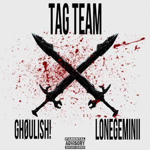 TAG TEAM (feat. LONEGEMINII)