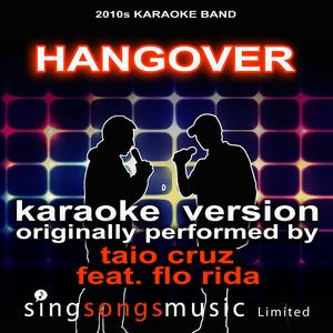 Hangover (Originally Performed By Taio Cruz feat. Flo Rida ) [Karaoke Audio Version]
