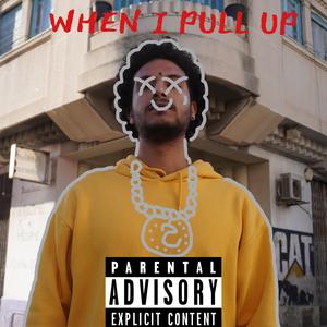 When I Pull Up