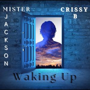 Waking Up (feat. Crissy B)