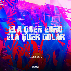 Ela Quer Euro Ela Quer Dolar