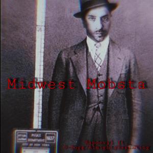 Midwest Mobsta (feat. O-dogg of Numba 1 Playaz & Almighty Rastaking)