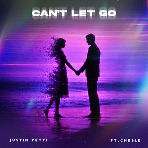 Can't Let Go (feat. Chesle)