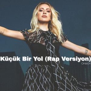 Küçük Bir Yol (Rap Versiyon) [feat. Hadise]
