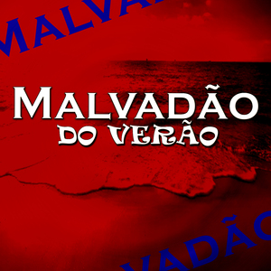 Malvadão Do Verão