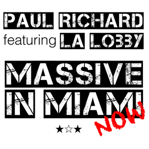Massive in Miami Now (Paul Richard Vocal Re-work Extended)