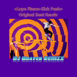 Lupe - Kick Push-REMIX