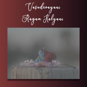 Vasudevayani Ragam Kalyani (2012)