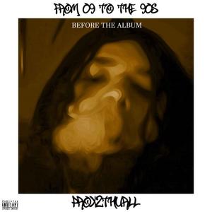 From '09 To The 90's: Before The Album