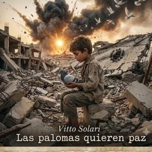 LAS PALOMAS QUIEREN PAZ letra Victor Aníbal perochena Solari (Radio Edit)