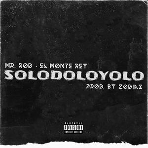 Solodoloyolo (feat. El Monte Rey)