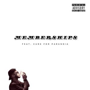 MEMBERSHIPS (feat. Cure for Paranoia)