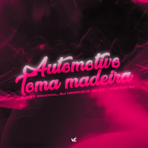 Automotivo Toma Madeira