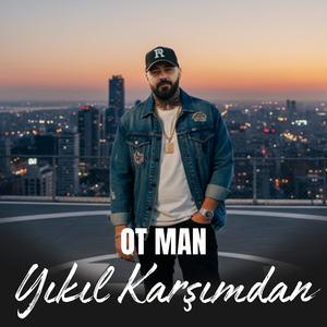 Yıkıl Karşımdan (Ot Man)
