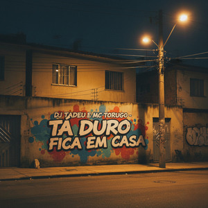 Ta Duro Fica Em Casa