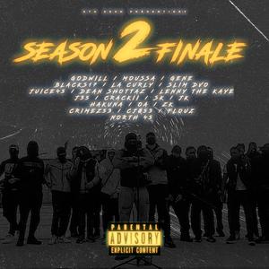 Season 2 Finale (feat. Godwill, Moussa, Géné, La Curly, Slim Dvo, Juice 45, Dean Shottaz, Lenny The Kaye, J'35, Crackii, SK KINGSTON, JK KINGSTON, OA, ZK, CRIMEZ53, CJ053, Flouz & NORTH45)