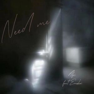 Need me