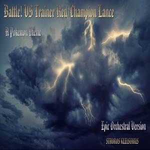 Battle! VS Trainer Red/Champion Lance (A Pokemon Theme) (Epic Orchestral Version)