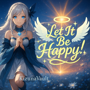Let it be Happy!