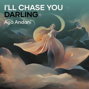 I'll Chase You Darling