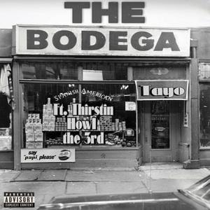 The Bodega (feat. Thirstin Howl The 3rd)