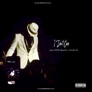 I Don't Care (feat. Fresh-D)