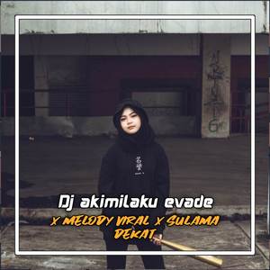 Dj akimilaku evade x sulama dekat