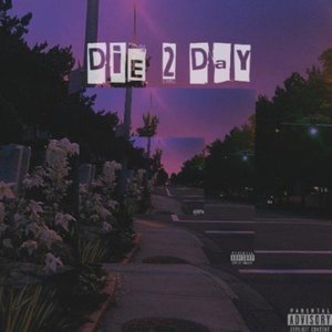 Die 2 Day