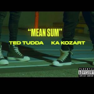 Mean Sum (feat. Ted Tudda)