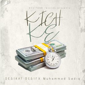 Kich Ke (feat. Desifx & Muhammad Sadiq)