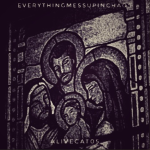**...everythingmessupinchaos///
