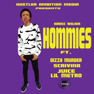 Hommies (feat. Dizzy Murder, Scrivina, Juice & Lil Metro)