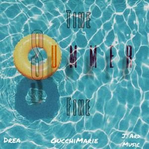 Summer Time Fine (feat. Drea & J. Ard Music)